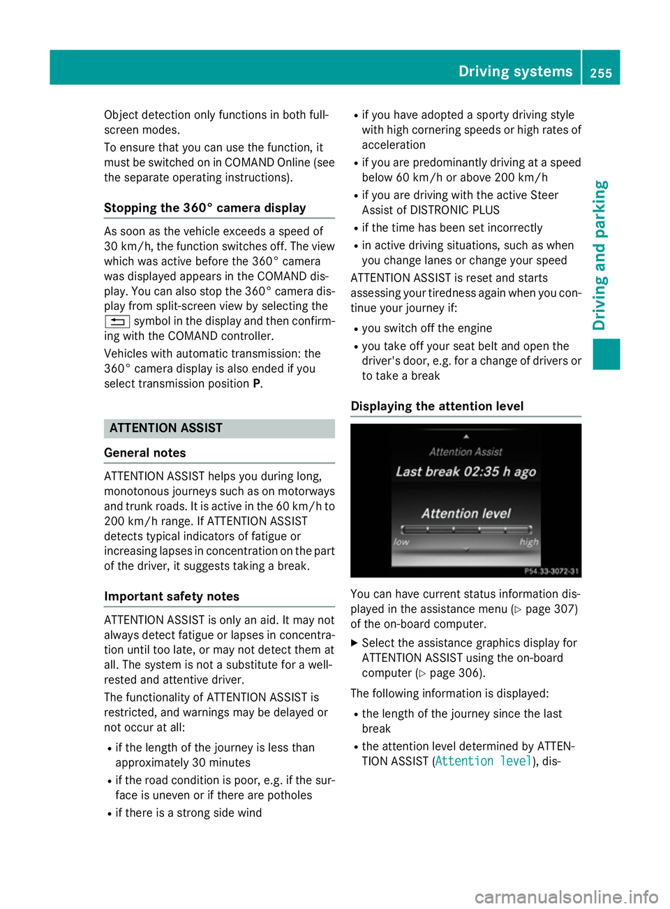 MERCEDES-BENZ C-CLASS SALOON 2014  Owners Manual Object detection only functions in both full-
screen modes.
To ensure that you can use the function, it
must be switched on in COMAND Online (see
the separate operating instructions).
Stopping the 360