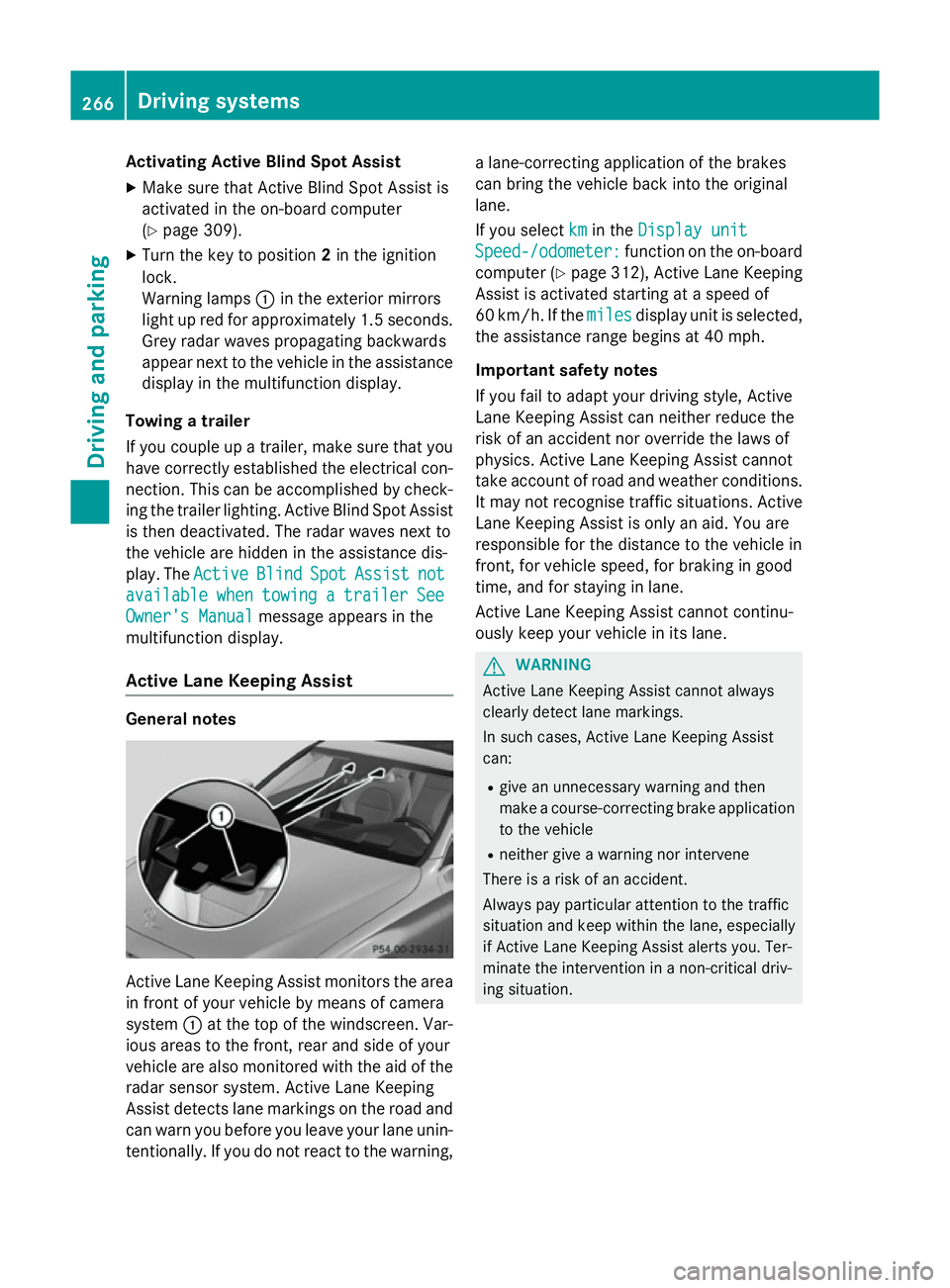 MERCEDES-BENZ C-CLASS SALOON 2014 Service Manual Activating Active Blind Spot Assist
X Make sure that Active Blind Spot Assist is
activated in the on-board computer
(Y page 309).
X Turn the key to position 2in the ignition
lock.
Warning lamps :in th MERCEDES-BENZ C-CLASS SALOON 2014 Service Manual Activating Active Blind Spot Assist
X Make sure that Active Blind Spot Assist is
activated in the on-board computer
(Y page 309).
X Turn the key to position 2in the ignition
lock.
Warning lamps :in th