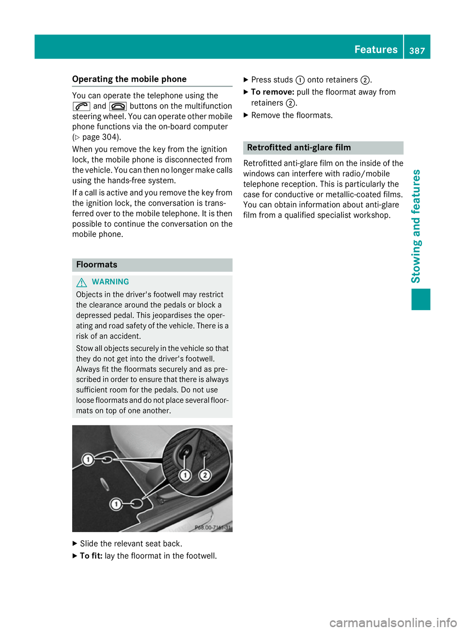 MERCEDES-BENZ C-CLASS SALOON 2014 Owners Manual Operating the mobile phone
You can operate the telephone using the
6
and~ buttons on the multifunction
steering wheel. You can operate other mobile
phone functions via the on-board computer
(Y page 30 MERCEDES-BENZ C-CLASS SALOON 2014 Owners Manual Operating the mobile phone
You can operate the telephone using the
6
and~ buttons on the multifunction
steering wheel. You can operate other mobile
phone functions via the on-board computer
(Y page 30