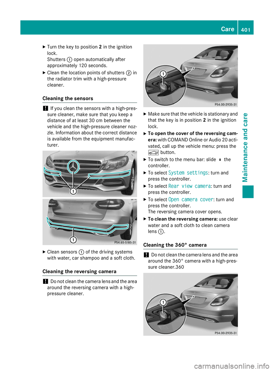 MERCEDES-BENZ C-CLASS SALOON 2014 Owners Manual X
Turn the key to position 2in the ignition
lock.
Shutters :open automatically after
approximately 120 seconds.
X Clean the location points of shutters ;in
the radiator trim with a high-pressure
clean MERCEDES-BENZ C-CLASS SALOON 2014 Owners Manual X
Turn the key to position 2in the ignition
lock.
Shutters :open automatically after
approximately 120 seconds.
X Clean the location points of shutters ;in
the radiator trim with a high-pressure
clean