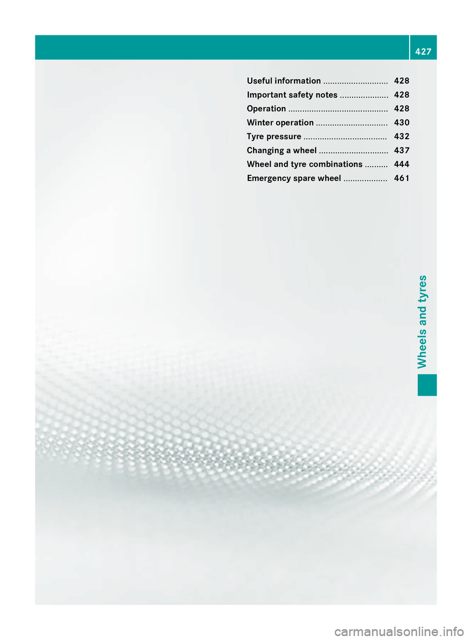 MERCEDES-BENZ C-CLASS SALOON 2014 Owners Manual Useful information
............................428
Important safety notes .....................428
Operation ........................................... 428
Winter operation .......................... MERCEDES-BENZ C-CLASS SALOON 2014 Owners Manual Useful information
............................428
Important safety notes .....................428
Operation ........................................... 428
Winter operation ..........................