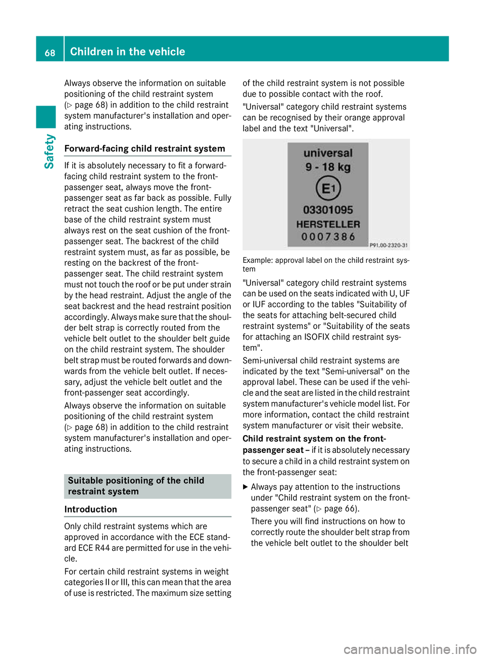 MERCEDES-BENZ C-CLASS SALOON 2014 Manual PDF Always observe the information on suitable
positioning of the child restraint system
(Y page 68) in addition to the child restraint
system manufacturer's installation and oper- ating instructions. MERCEDES-BENZ C-CLASS SALOON 2014 Manual PDF Always observe the information on suitable
positioning of the child restraint system
(Y page 68) in addition to the child restraint
system manufacturer's installation and oper- ating instructions.