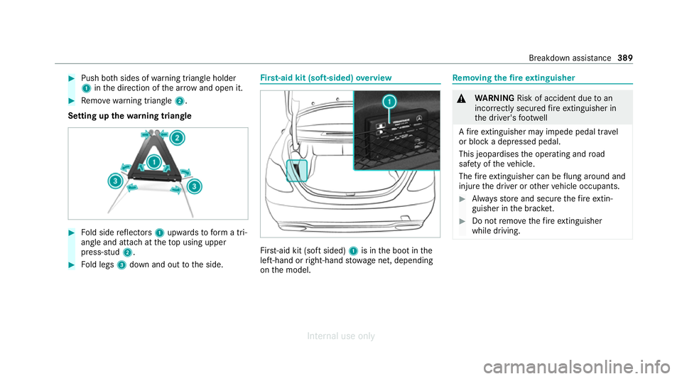 MERCEDES-BENZ C-CLASS SALOON 2012 Owners Manual #
Push bo thsides of warning triangle holder
1 inthe direction of the ar row and open it. #
Remo ve wa rning triangle 2.
Setting up thewa rning triangle #
Fold side reflectors 1upwards toform a tri‐ MERCEDES-BENZ C-CLASS SALOON 2012 Owners Manual #
Push bo thsides of warning triangle holder
1 inthe direction of the ar row and open it. #
Remo ve wa rning triangle 2.
Setting up thewa rning triangle #
Fold side reflectors 1upwards toform a tri‐