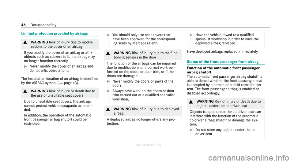 MERCEDES-BENZ C-CLASS SALOON 2012  Owners Manual Limited pr
otection pr ovided byairbags &
WARNING Risk of injury duetomodifi‐
cations tothe co ver of an airbag
If yo u modify the co ver of an airbag or af fix
objects such as sticke rs to it,the a