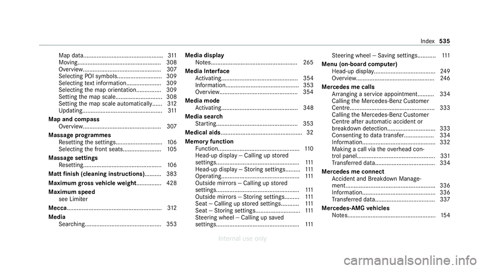 MERCEDES-BENZ C-CLASS SALOON 2012 Owners Manual Map data................................................3
11
Moving.................................................. 308
Overview...............................................3 07
Selecting POI symb MERCEDES-BENZ C-CLASS SALOON 2012 Owners Manual Map data................................................3
11
Moving.................................................. 308
Overview...............................................3 07
Selecting POI symb