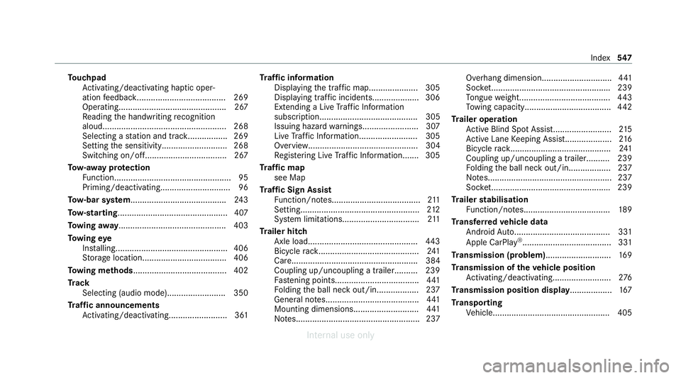 MERCEDES-BENZ C-CLASS SALOON 2012 Owners Manual To
uchpad
Ac tivating/deactivating ha ptic oper‐
ation feedback......................................2 69
Operating.............................................. 267
Re ading the handwriting recogni MERCEDES-BENZ C-CLASS SALOON 2012 Owners Manual To
uchpad
Ac tivating/deactivating ha ptic oper‐
ation feedback......................................2 69
Operating.............................................. 267
Re ading the handwriting recogni