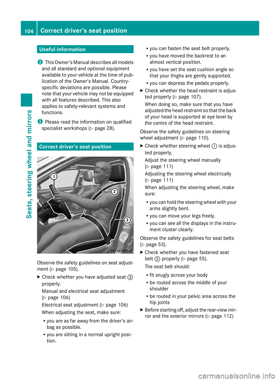 MERCEDES-BENZ C-CLASS SALOON 2011 Owners Manual Useful information
i This Owner's Manual describes all models
and all standard and optional equipment
available to your vehicle at the time of pub-
lication of the Owner's Manual. Country-
spe MERCEDES-BENZ C-CLASS SALOON 2011 Owners Manual Useful information
i This Owner's Manual describes all models
and all standard and optional equipment
available to your vehicle at the time of pub-
lication of the Owner's Manual. Country-
spe