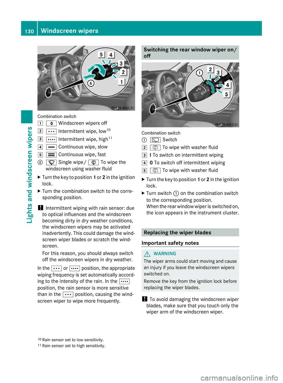 MERCEDES-BENZ C-CLASS SALOON 2011 Owners Manual Combination switch
1
$ Windscreen wipers off
2 Ä Intermittent wipe, low 10
3 Å Intermittent wipe, high 11
4 ° Continuous wipe, slow
5 ¯ Continuous wipe, fast
B í Single wipe/ îTo wipe the
windsc MERCEDES-BENZ C-CLASS SALOON 2011 Owners Manual Combination switch
1
$ Windscreen wipers off
2 Ä Intermittent wipe, low 10
3 Å Intermittent wipe, high 11
4 ° Continuous wipe, slow
5 ¯ Continuous wipe, fast
B í Single wipe/ îTo wipe the
windsc