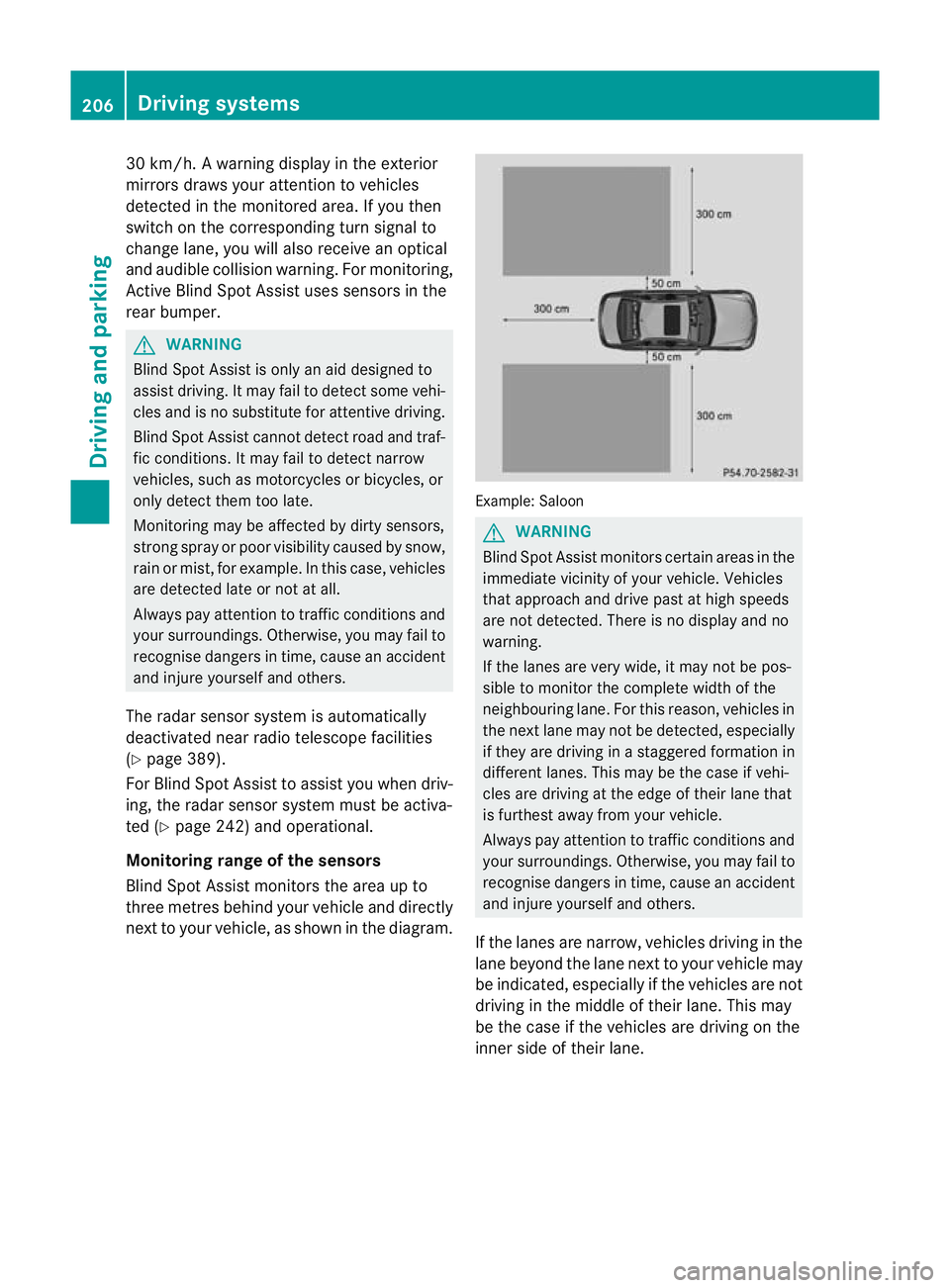 MERCEDES-BENZ C-CLASS SALOON 2011 Owners Manual 30 km/h. A warning display in the exterior
mirrors draws you
rattention to vehicles
detected in the monitored area .Ifyou then
switch on the corresponding turn signal to
change lane, you will also rec MERCEDES-BENZ C-CLASS SALOON 2011 Owners Manual 30 km/h. A warning display in the exterior
mirrors draws you
rattention to vehicles
detected in the monitored area .Ifyou then
switch on the corresponding turn signal to
change lane, you will also rec