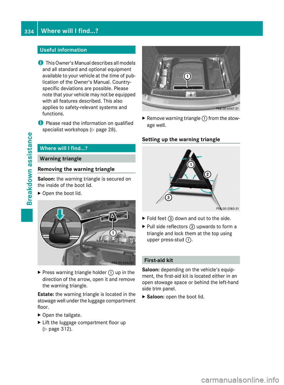 MERCEDES-BENZ C-CLASS SALOON 2011 Owners Manual Useful information
i This Owner's Manual describes all models
and all standard and optional equipment
available to your vehicle at the time of pub-
lication of the Owner's Manual. Country-
spe MERCEDES-BENZ C-CLASS SALOON 2011 Owners Manual Useful information
i This Owner's Manual describes all models
and all standard and optional equipment
available to your vehicle at the time of pub-
lication of the Owner's Manual. Country-
spe