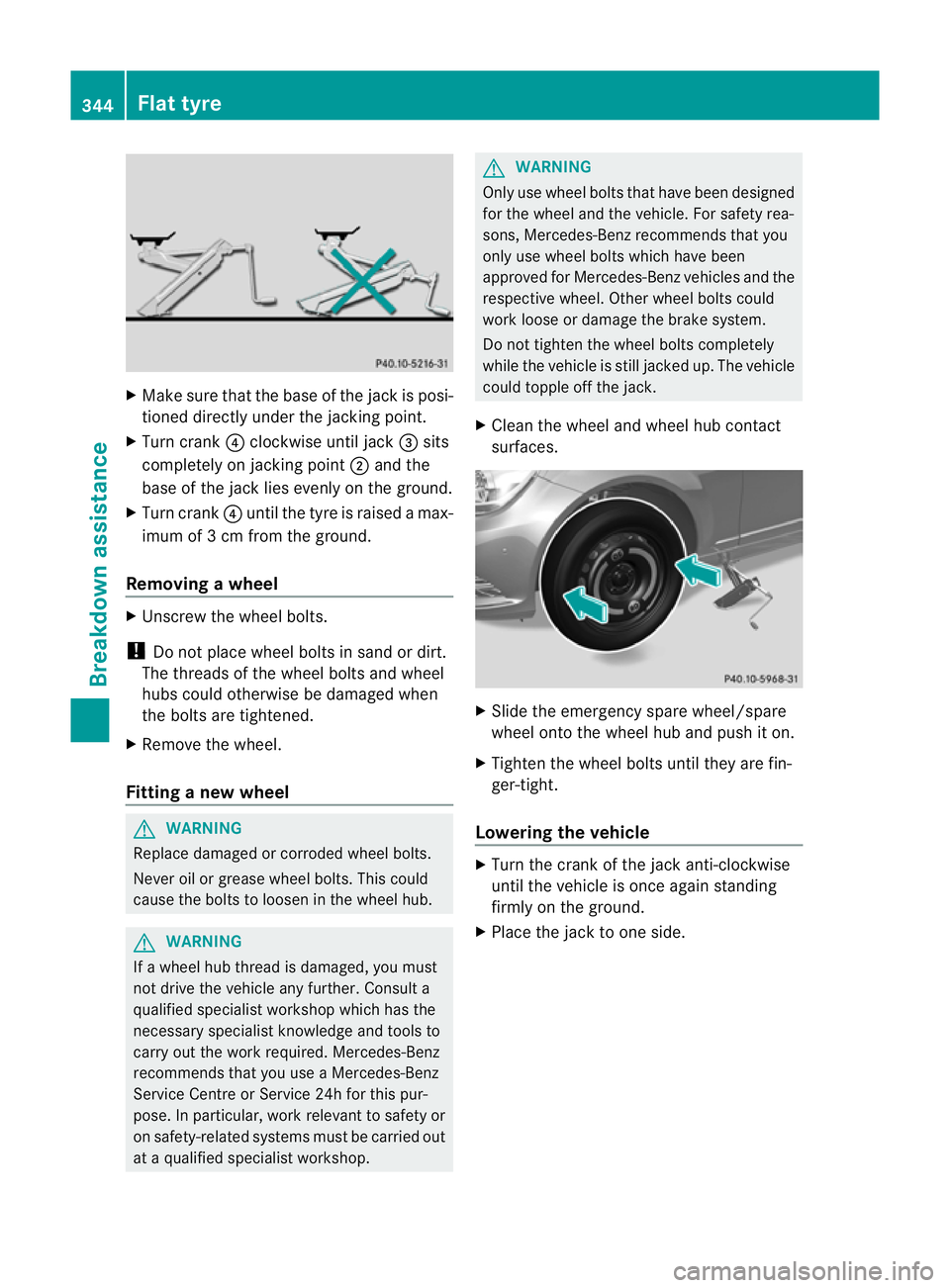MERCEDES-BENZ C-CLASS SALOON 2011 Owners Manual X
Make sure that the base of the jack is posi-
tioned directly under the jacking point.
X Turn crank ?clockwise until jack =sits
completely on jacking point ;and the
base of the jack lies evenly on th MERCEDES-BENZ C-CLASS SALOON 2011 Owners Manual X
Make sure that the base of the jack is posi-
tioned directly under the jacking point.
X Turn crank ?clockwise until jack =sits
completely on jacking point ;and the
base of the jack lies evenly on th