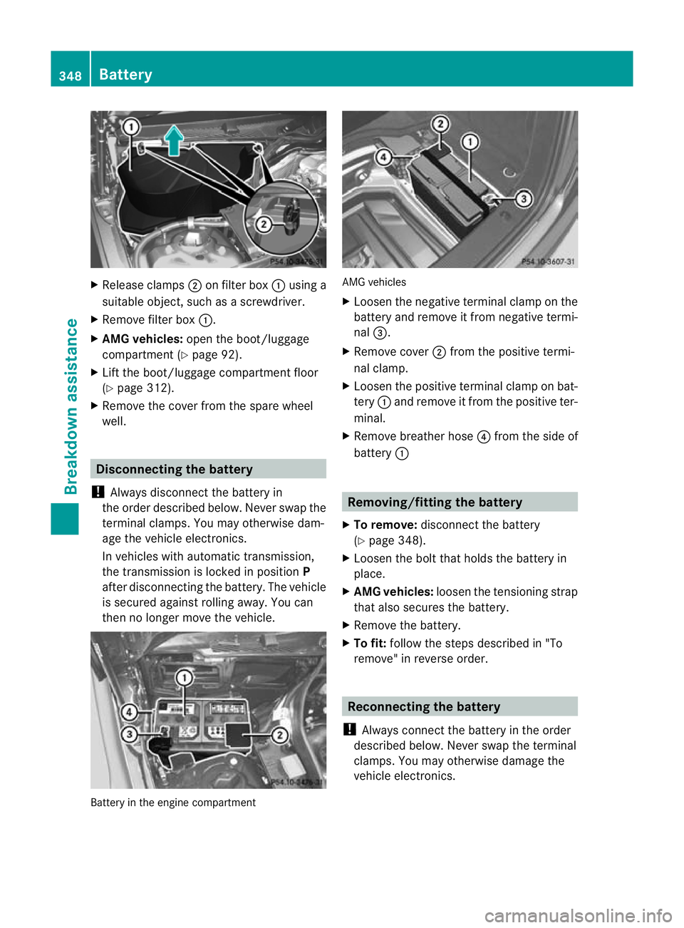 MERCEDES-BENZ C-CLASS SALOON 2011 Owners Manual X
Release clamps ;on filter box :using a
suitable object, such as a screwdriver.
X Remove filter box :.
X AMG vehicles: open the boot/luggage
compartment (Y page 92).
X Lif tthe boot/luggage compartme MERCEDES-BENZ C-CLASS SALOON 2011 Owners Manual X
Release clamps ;on filter box :using a
suitable object, such as a screwdriver.
X Remove filter box :.
X AMG vehicles: open the boot/luggage
compartment (Y page 92).
X Lif tthe boot/luggage compartme