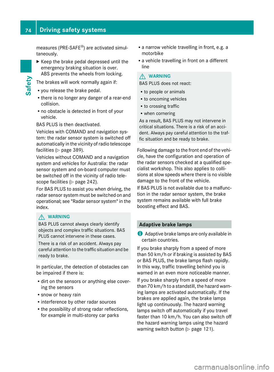 MERCEDES-BENZ C-CLASS SALOON 2011 Manual PDF measures (PRE-SAFE
®
) are activated simul-
taneously.
X Keep the brake pedal depressed until the
emergency braking situation is over.
ABS prevents the wheels from locking.
The brakes will work norma MERCEDES-BENZ C-CLASS SALOON 2011 Manual PDF measures (PRE-SAFE
®
) are activated simul-
taneously.
X Keep the brake pedal depressed until the
emergency braking situation is over.
ABS prevents the wheels from locking.
The brakes will work norma