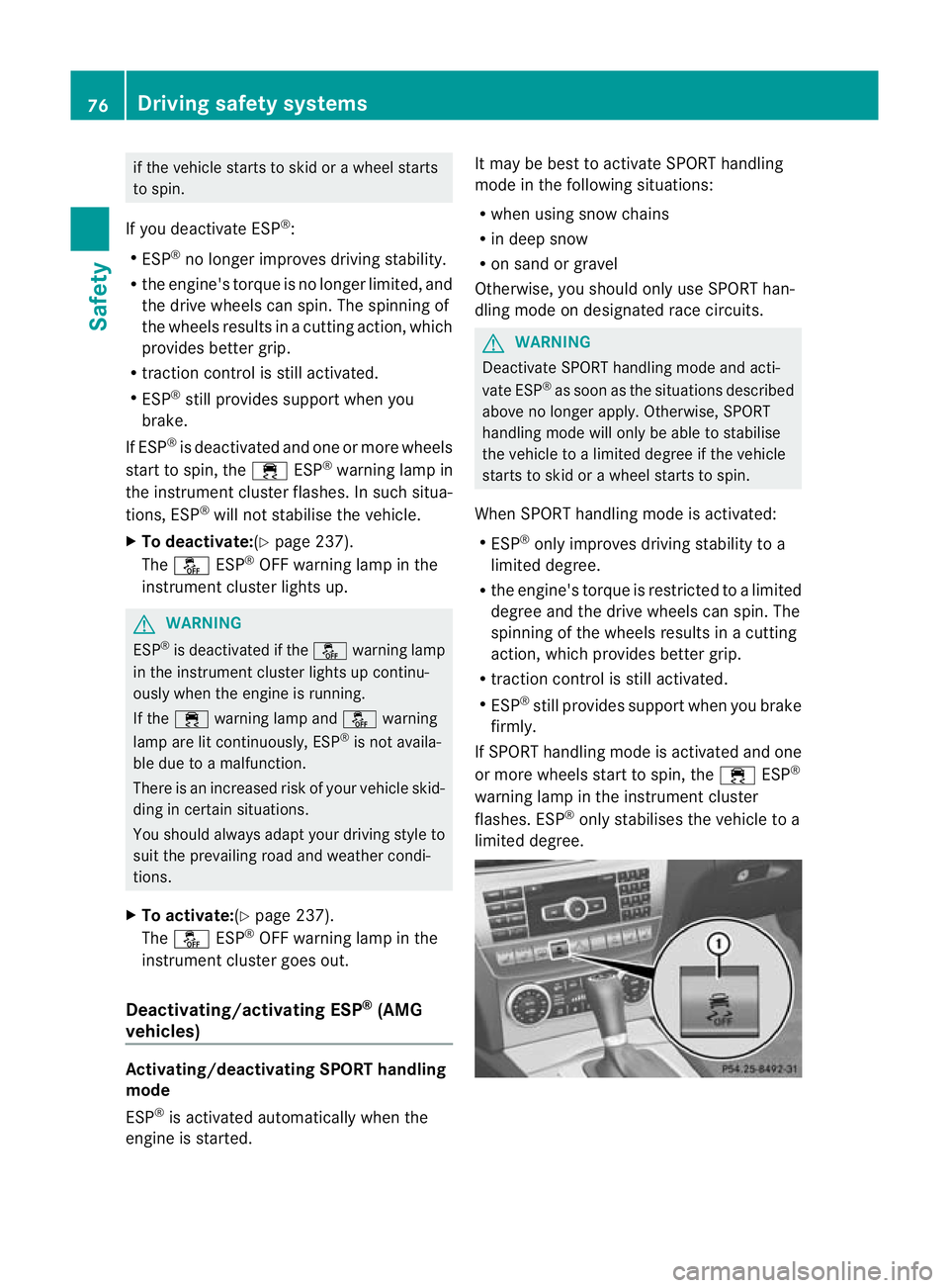 MERCEDES-BENZ C-CLASS SALOON 2011 Manual PDF if the vehicle starts to skid or a wheel starts
to spin.
If you deactivate ESP ®
:
R ESP ®
no longer improves driving stability.
R the engine's torque is no longer limited, and
the drive wheels MERCEDES-BENZ C-CLASS SALOON 2011 Manual PDF if the vehicle starts to skid or a wheel starts
to spin.
If you deactivate ESP ®
:
R ESP ®
no longer improves driving stability.
R the engine's torque is no longer limited, and
the drive wheels