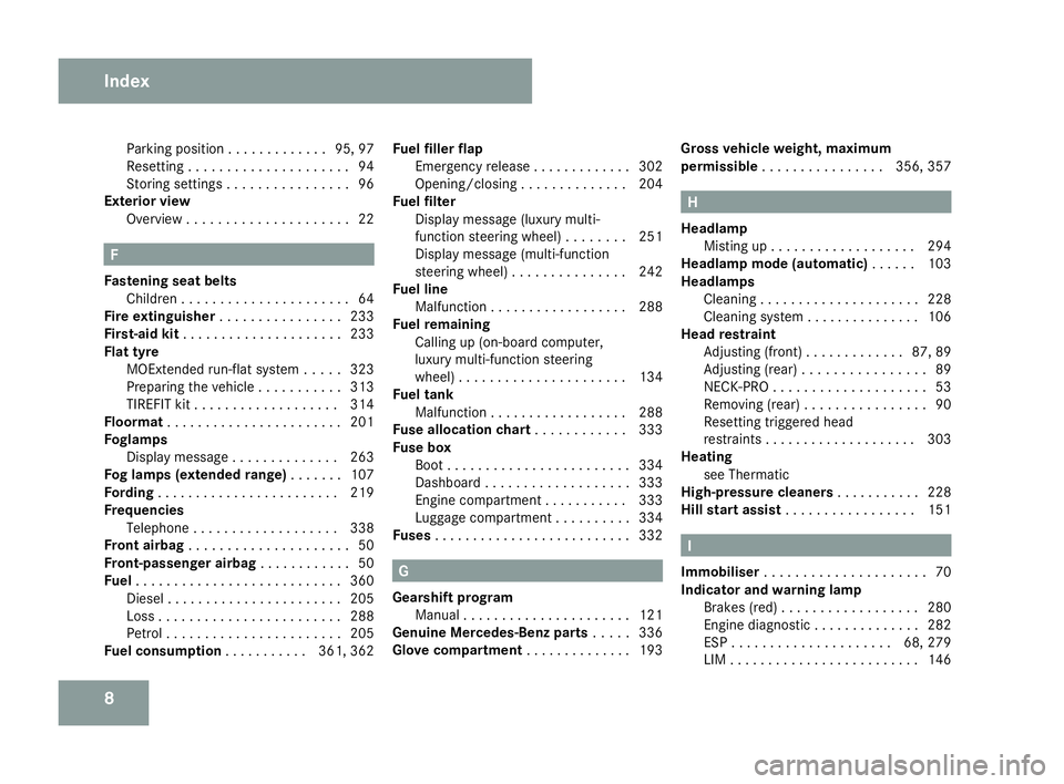 MERCEDES-BENZ C-CLASS SALOON 2007  Owners Manual 8Parking position . . . . . . . . . . . .
.95, 97
Resetting . . . . . . . . . . . . . . . . . . . . .94
Storing settings . . . . . . . . . . . . . . . .96
Exterior view
Overview . . . . . . . . . . . 