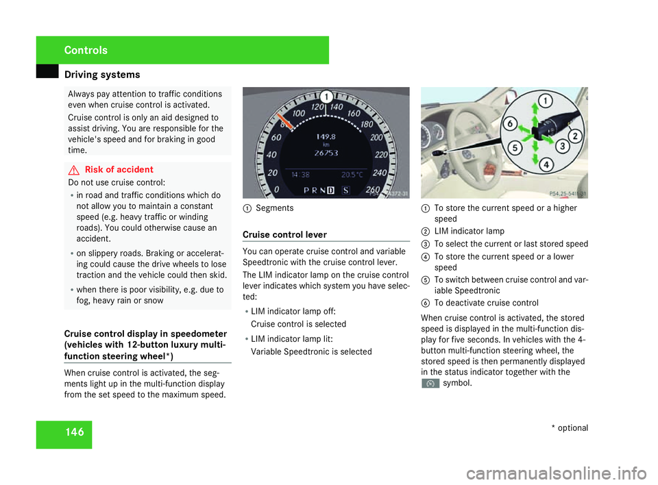 MERCEDES-BENZ C-CLASS SALOON 2007 Owners Manual Driving sys
tems 14
6 Always pay attention to traffic conditions
even when cruise control is activated
.
Cruise control is only an aid designed to
assist driving. You are responsible for th e
vehicle& MERCEDES-BENZ C-CLASS SALOON 2007 Owners Manual Driving sys
tems 14
6 Always pay attention to traffic conditions
even when cruise control is activated
.
Cruise control is only an aid designed to
assist driving. You are responsible for th e
vehicle&
