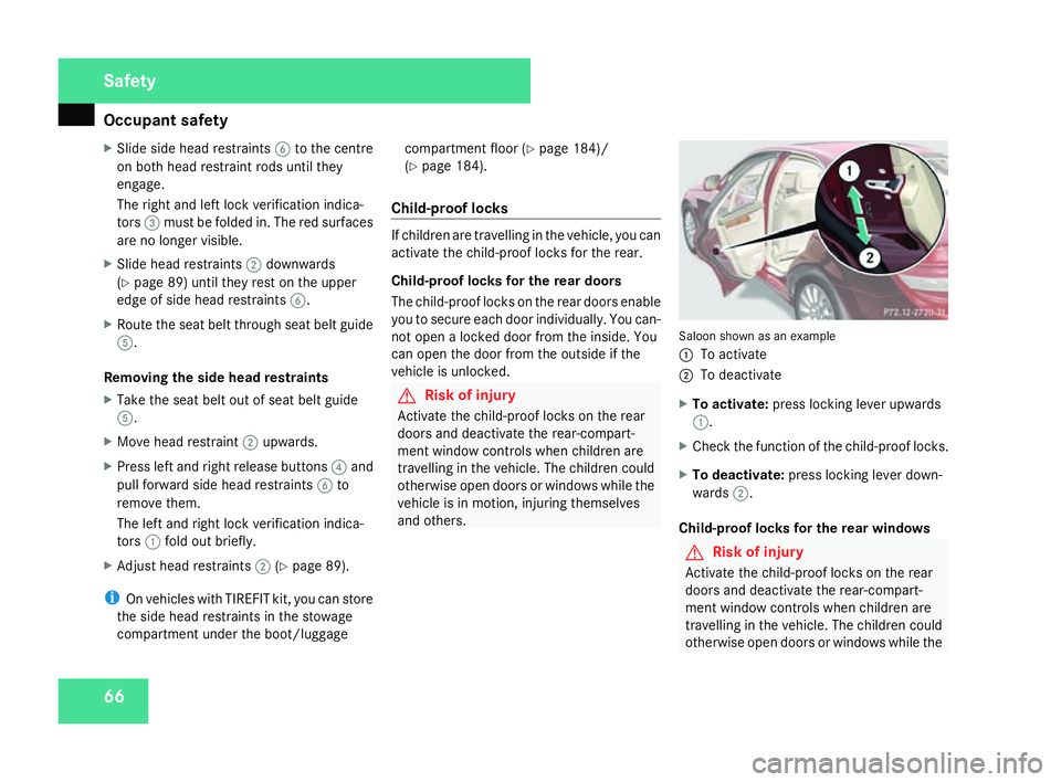 MERCEDES-BENZ C-CLASS SALOON 2007 Repair Manual Occupant safet
y66
X
Slide side head restraints 6to the centr e
on both head restraint rods until they
engage.
The right and left lock verification indica-
tors 3must be folded in. The red surfaces
ar MERCEDES-BENZ C-CLASS SALOON 2007 Repair Manual Occupant safet
y66
X
Slide side head restraints 6to the centr e
on both head restraint rods until they
engage.
The right and left lock verification indica-
tors 3must be folded in. The red surfaces
ar