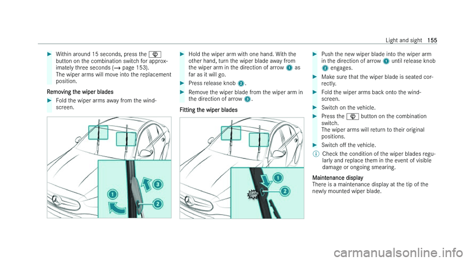 MERCEDES-BENZ C-CLASS ESTATE 2022  Owners Manual �
�W�i�t�h�i�n� �a�r�o�u�n�d� �1�5� �s�e�c�o�n�d�s�,� �p�r�e�s�s� �t�h�e�  �î
�b�u�t�t �o�n� �o�n� �t�h�e� �c�o�m�b�i�n�a�t�i�o�n� �s�w�i�t�c�h� �f�o�r� �a�p�p�r�o�x�-
�i�m�a�t�e�l�y� �t�h�r�e�e� �s