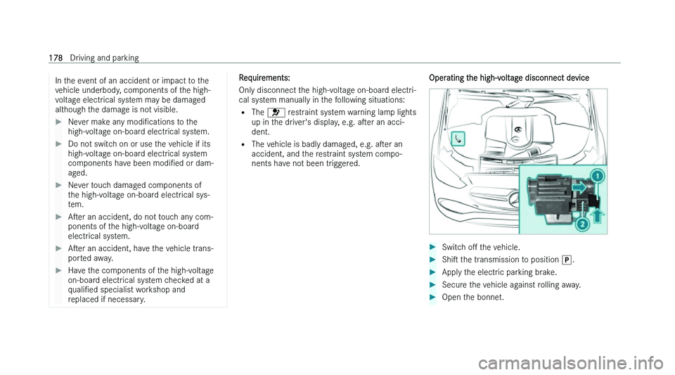 MERCEDES-BENZ C-CLASS ESTATE 2022  Owners Manual �I�n� �t�h�e� �e�v�e�n�t� �o�f� �a�n� �a�c�c�i�d�e�n�t� �o�r� �i�m�p�a�c�t� �t�o� �t�h�e
�v �e�h�i�c�l�e� �u�n�d�e�r�b�o�d�y�,� �c�o�m�p�o�n�e�n�t�s� �o�f� �t�h�e� �h�i�g�h�-
�v�o�l�t�a�g�e� �e�l�e�c�