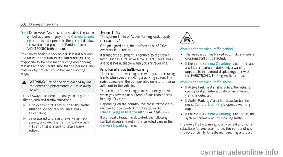 MERCEDES-BENZ C-CLASS ESTATE 2022  Owners Manual �%
�I�f� �D�r�i�v�e� �A�w�a�y� �A�s�s�i�s�t� �i�s� �n�o�t� �a�v�a�i�l�a�b�l�e�,� �t�h�e� �s�a�m�e
�s�y�m�b�o�l� �a�p�p�e�a�r �s� �i�n� �g�r�e�y�.� �I�f� �t�h�e�  �C�a�m�e�r�a� �&� �p�a�r�k�-
�i�n�g� �