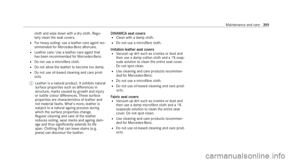 MERCEDES-BENZ C-CLASS ESTATE 2022  Owners Manual �c�l�o�t�h� �a�n�d� �w�i�p�e� �d�o�w�n� �w�i�t�h� �a� �d�r�y� �c�l�o�t�h�.� �R�e�g�u�-
�l�a�r
�l�y� �c�l�e�a�n� �t�h�e� �s�e�a�t� �c�o�v�e�r�s�.
�= �F�o�r� �h�e�a�v�y� �s�o�i�l�i�n�g�:� �u�s�e� �a� �l