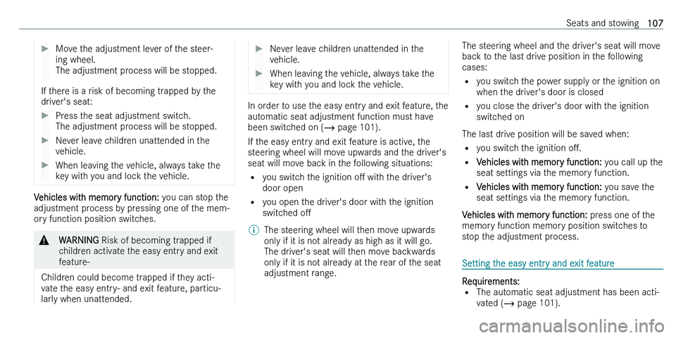 MERCEDES-BENZ C-CLASS ESTATE 2021  Owners Manual ��M�o�v�e� �t�h�e� �a�d�j�u�s�t�m�e�n�t� �l�e�v�e�r� �o�f� �t�h�e� �s�t�e�e�r�-
�i�n�g� �w�h�e�e�l�.
�T�h�e� �a�d�j�u�s�t�m�e�n�t� �p�r�o�c�e�s�s� �w�i�l�l� �b�e� �s�t�o�p�p�e�d�.
�I�f� �t�h�e�r�e� �