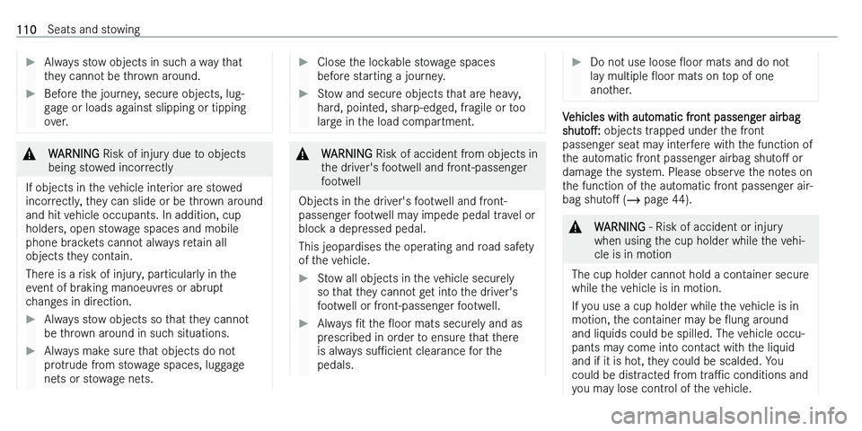 MERCEDES-BENZ C-CLASS ESTATE 2021  Owners Manual ��A�l�w�a�y�s� �s�t�o�w� �o�b�j�e�c�t�s� �i�n� �s�u�c�h� �a� �w�a�y� �t�h�a�t
�t�h�e�y� �c�a�n�n�o�t� �b�e� �t�h�r�o�w�n� �a�r�o�u�n�d�.��B�e�f�o�r�e� �t�h�e� �j�o�u�r�n�e�y�,� �s�e�c�u�r�e� �o�b�j�