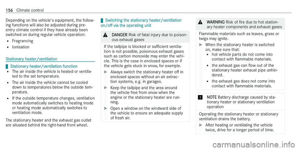 MERCEDES-BENZ C-CLASS ESTATE 2021  Owners Manual �D�e�p�e�n�d�i�n�g� �o�n� �t�h�e� �v�e�h�i�c�l�e�'�s� �e�q�u�i�p�m�e�n�t�,� �t�h�e� �f�o�l�l�o�w�-
�i�n�g� �f�u�n�c�t�i�o�n�s� �w�i�l�l� �a�l�s�o� �b�e� �a�d�j�u�s�t�e�d� �d�u�r�i�n�g� �p�r�e�-
�e