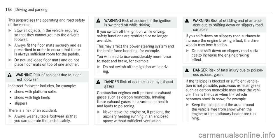 MERCEDES-BENZ C-CLASS ESTATE 2021  Owners Manual �T�h�i�s� �j�e�o�p�a�r�d�i�s�e�s� �t�h�e� �o�p�e�r�a�t�i�n�g� �a�n�d� �r�o�a�d� �s�a�f�e�t�y
�o�f� �t�h�e� �v�e�h�i�c�l�e�.��S�t�o�w� �a�l�l� �o�b�j�e�c�t�s� �i�n� �t�h�e� �v�e�h�i�c�l�e� �s�e�c�u�r�