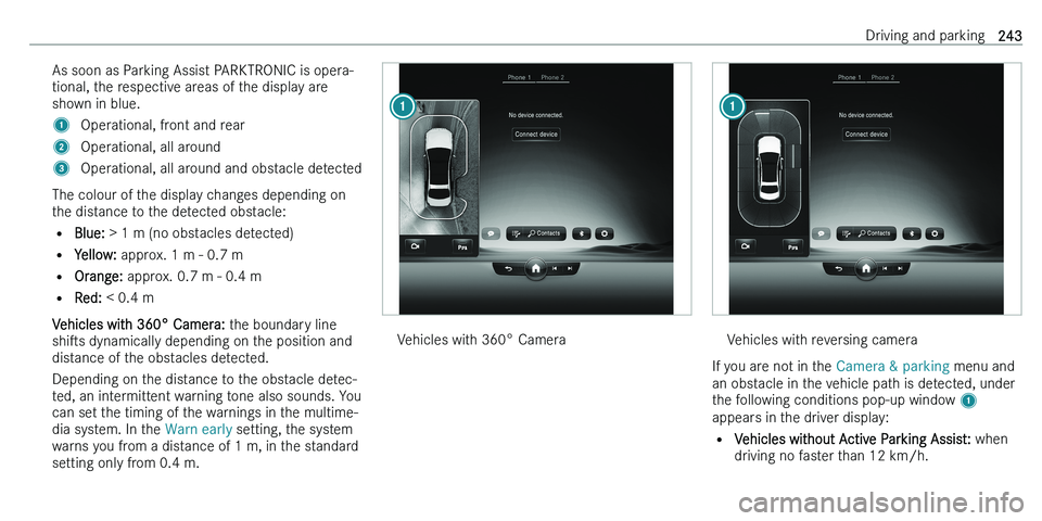 MERCEDES-BENZ C-CLASS ESTATE 2021  Owners Manual �A�s� �s�o�o�n� �a�s� �P�a�r�k�i�n�g� �A�s�s�i�s�t� �P�A�R�K�T�R�O�N�I�C� �i�s� �o�p�e�r�a�-
�t�i�o�n�a�l�,� �t�h�e� �r�e�s�p�e�c�t�i�v�e� �a�r�e�a�s� �o�f� �t�h�e� �d�i�s�p�l�a�y� �a�r�e
�s�h�o�w�n� 