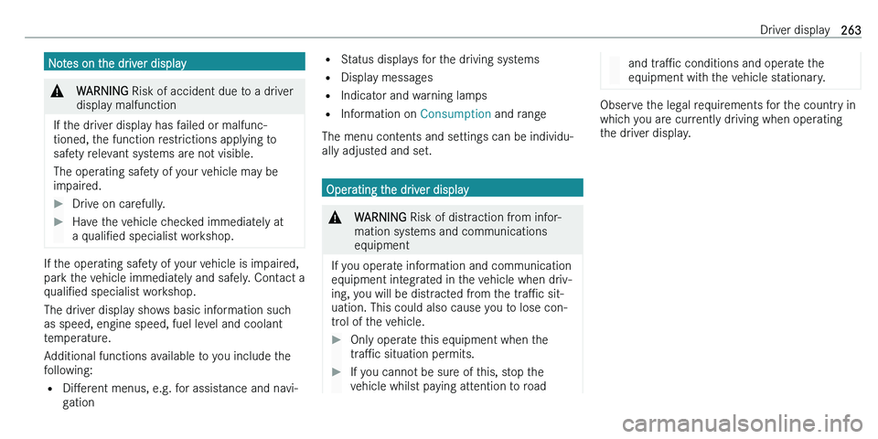 MERCEDES-BENZ C-CLASS ESTATE 2021  Owners Manual �N�o�t�e�s� �o�n� �t�h�e� �d�r�i�v�e�r� �d�i�s�p�l�a�y�&�W�A�R�N�I�N�G� �R�i�s�k� �o�f� �a�c�c�i�d�e�n�t� �d�u�e� �t�o� �a� �d�r�i�v�e�r
�d�i�s�p�l�a�y� �m�a�l�f�u�n�c�t�i�o�n
�I�f� �t�h�e� �d�r�i�v�e