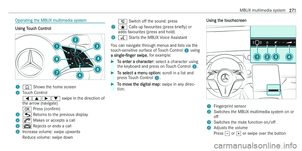MERCEDES-BENZ C-CLASS ESTATE 2021  Owners Manual �O�p�e�r�a�t�i�n�g� �t�h�e� �M�B�U�X� �m�u�l�t�i�m�e�d�i�a� �s�y�s�t�e�m
�U�s�i�n�g� �T�o�u�c�h� �C�o�n�t�r�o�l
�1�©� �S�h�o�w�s� �t�h�e� �h�o�m�e� �s�c�r�e�e�n�2�T�o�u�c�h� �C�o�n�t�r�o�l00590063 00