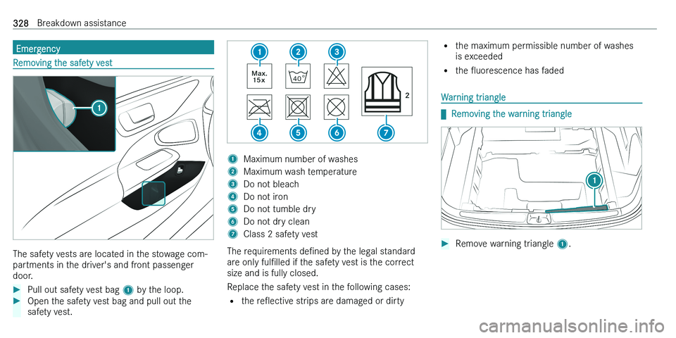 MERCEDES-BENZ C-CLASS ESTATE 2021  Owners Manual �E�m�e�r�g�e�n�c�y
�R�e�m�o�v�i�n�g� �t�h�e� �s�a�f�e�t�y� �v�e�s�t
�T�h�e� �s�a�f�e�t�y� �v�e�s�t�s� �a�r�e� �l�o�c�a�t�e�d� �i�n� �t�h�e� �s�t�o�w�a�g�e� �c�o�m�-
�p�a�r�t�m�e�n�t�s� �i�n� �t�h�e� �