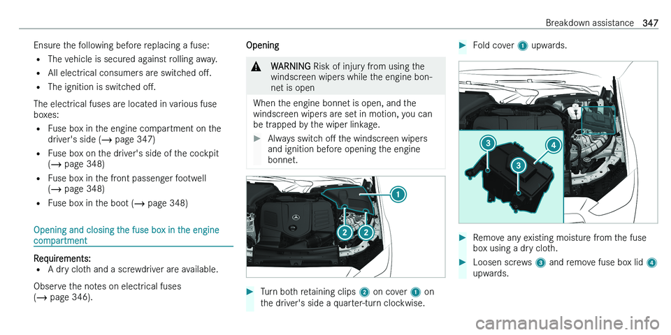 MERCEDES-BENZ C-CLASS ESTATE 2021  Owners Manual �E�n�s�u�r�e� �t�h�e� �f�o�l�l�o�w�i�n�g� �b�e�f�o�r�e� �r�e�p�l�a�c�i�n�g� �a� �f�u�s�e�:�= �T�h�e� �v�e�h�i�c�l�e� �i�s� �s�e�c�u�r�e�d� �a�g�a�i�n�s�t� �r�o�l�l�i�n�g� �a�w�a�y�.
�= �A�l�l� �e�l�e�