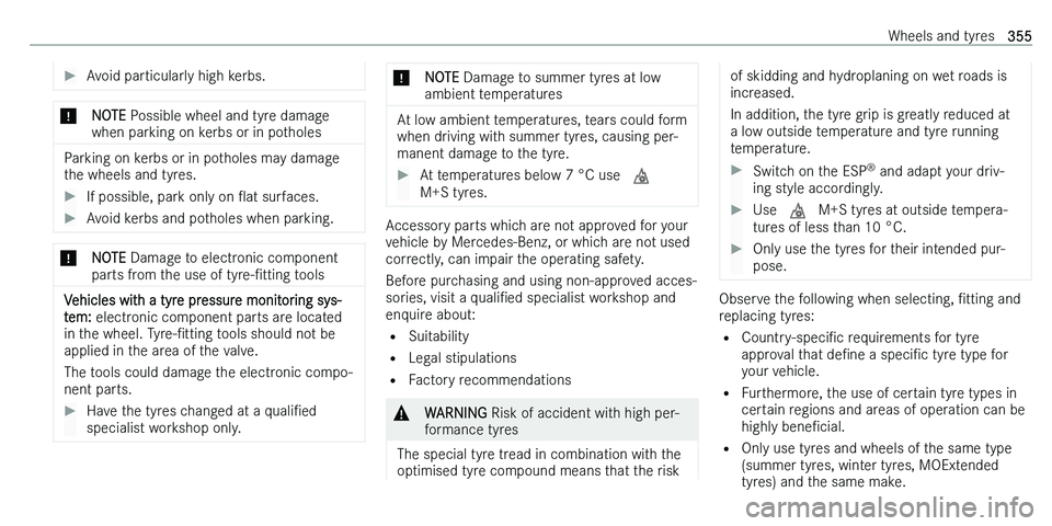 MERCEDES-BENZ C-CLASS ESTATE 2021  Owners Manual ��A�v�o�i�d� �p�a�r�t�i�c�u�l�a�r�l�y� �h�i�g�h� �k�e�r�b�s�.�*�N�O�T�E� �P�o�s�s�i�b�l�e� �w�h�e�e�l� �a�n�d� �t�y�r�e� �d�a�m�a�g�e
�w�h�e�n� �p�a�r�k�i�n�g� �o�n� �k�e�r�b�s� �o�r� �i�n� �p�o�t�h�