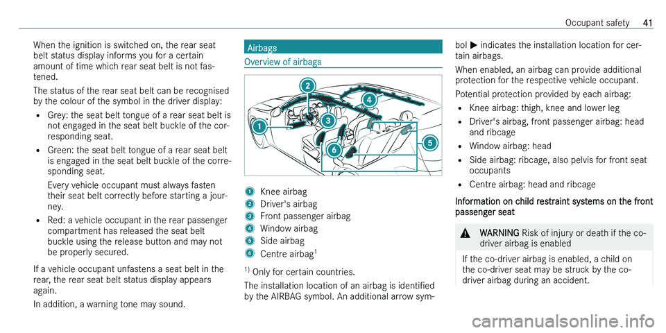 MERCEDES-BENZ C-CLASS ESTATE 2021 Service Manual �W�h�e�n� �t�h�e� �i�g�n�i�t�i�o�n� �i�s� �s�w�i�t�c�h�e�d� �o�n�,� �t�h�e� �r�e�a�r� �s�e�a�t
�b�e�l�t� �s�t�a�t�u�s� �d�i�s�p�l�a�y� �i�n�f�o�r�m�s� �y�o�u� �f�o�r� �a� �c�e�r�t�a�i�n
�a�m�o�u�n�t� 