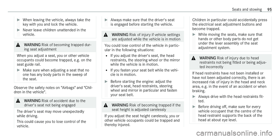 MERCEDES-BENZ C-CLASS ESTATE 2021  Owners Manual ��W�h�e�n� �l�e�a�v�i�n�g� �t�h�e� �v�e�h�i�c�l�e�,� �a�l�w�a�y�s� �t�a�k�e� �t�h�e�k�e�y� �w�i�t�h� �y�o�u� �a�n�d� �l�o�c�k� �t�h�e� �v�e�h�i�c�l�e�.��N�e�v�e�r� �l�e�a�v�e� �c�h�i�l�d�r�e�n� �u�n