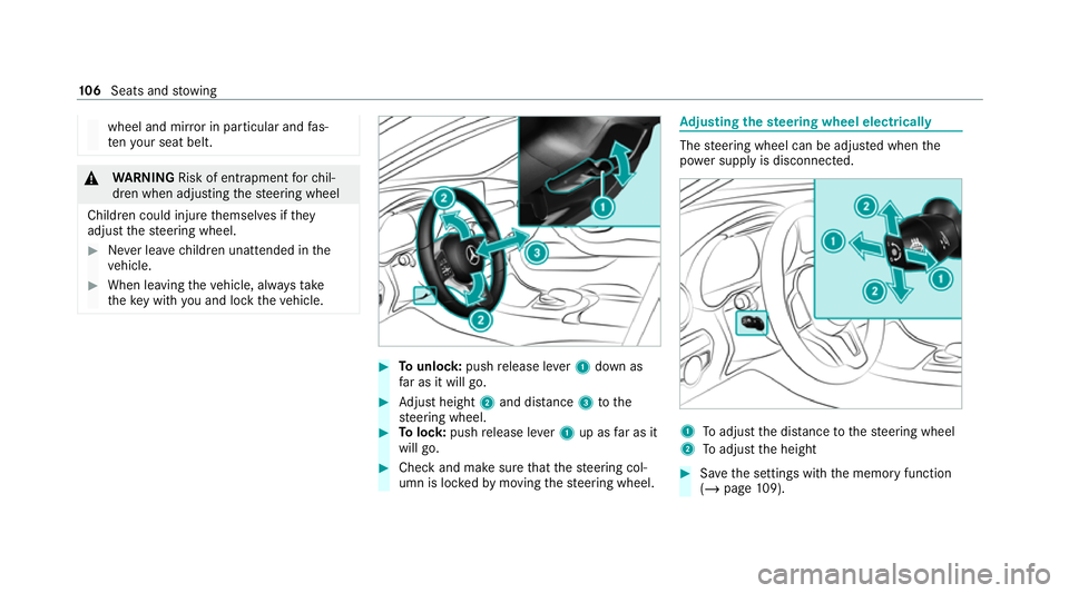 MERCEDES-BENZ C-CLASS ESTATE 2020  Owners Manual wheel and mir
ror in particular and fas‐
te nyo ur seat belt. &
WARNING Risk of entrapment forch il‐
dren when adjusting thesteering wheel
Children could injure themselves if they
adjust thesteeri
