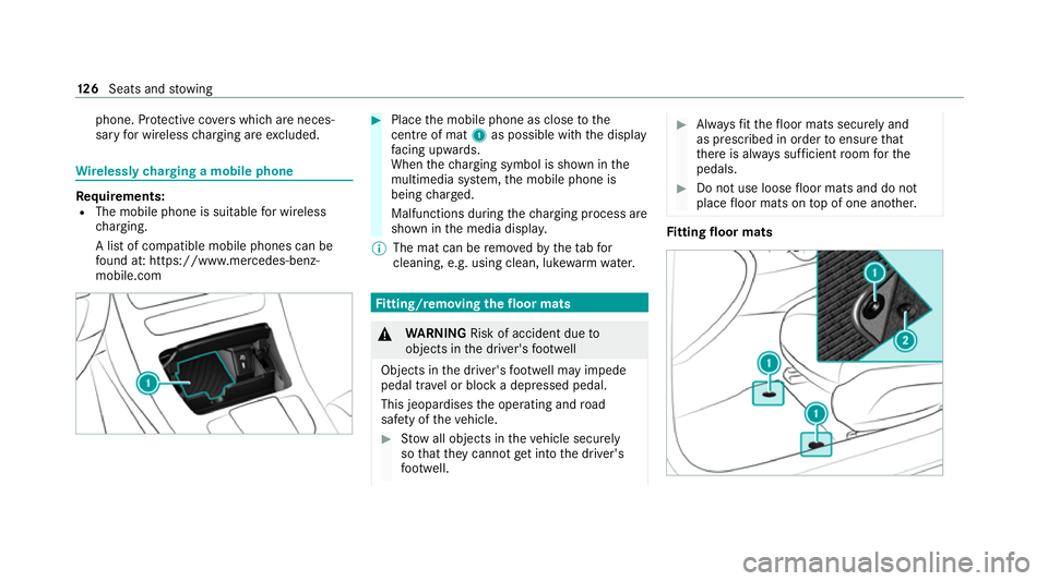 MERCEDES-BENZ C-CLASS ESTATE 2020  Owners Manual phone. Pr
otective co vers which are neces‐
sary for wireless charging are excluded. Wire
lessly charging a mobile phone Re
quirements:
R The mobile phone is suitable for wireless
ch arging.
A list 