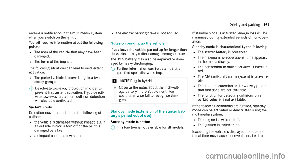 MERCEDES-BENZ C-CLASS ESTATE 2020 Owners Manual re
cei vea notification in the multimedia sy stem
when you swit chon the ignition.
Yo u will recei veinformation about thefo llowing
points:
R The area of theve hicle that may ha vebeen
damaged.
R The MERCEDES-BENZ C-CLASS ESTATE 2020 Owners Manual re
cei vea notification in the multimedia sy stem
when you swit chon the ignition.
Yo u will recei veinformation about thefo llowing
points:
R The area of theve hicle that may ha vebeen
damaged.
R The