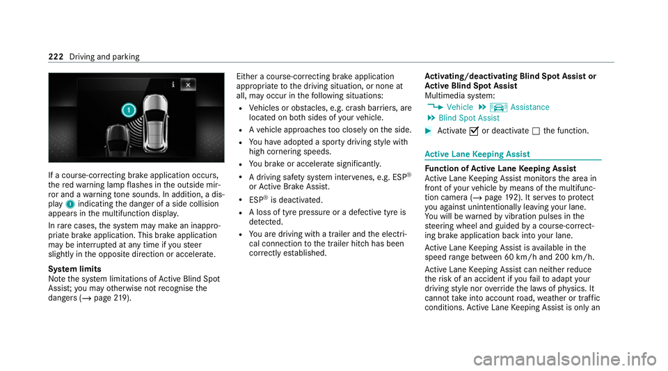 MERCEDES-BENZ C-CLASS ESTATE 2020  Owners Manual If a course-cor
recting brake application occurs,
th ere dwa rning lamp flashes in the outside mir‐
ro r and a warning tone sounds. In addition, a dis‐
pl ay 1 indicating the danger of a side coll