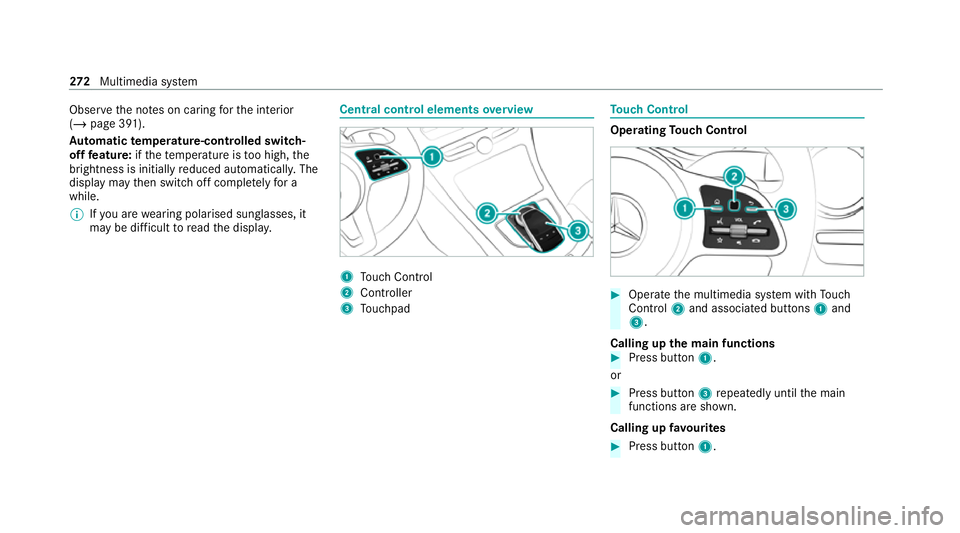 MERCEDES-BENZ C-CLASS ESTATE 2020 Owners Manual Obser
vethe no tes on caring forth e interior
(/ page 391).
Au tomatic temperature-cont rolled switch-
off feature: ifth ete mp erature is too high, the
brightness is initially reduced automatically. MERCEDES-BENZ C-CLASS ESTATE 2020 Owners Manual Obser
vethe no tes on caring forth e interior
(/ page 391).
Au tomatic temperature-cont rolled switch-
off feature: ifth ete mp erature is too high, the
brightness is initially reduced automatically.