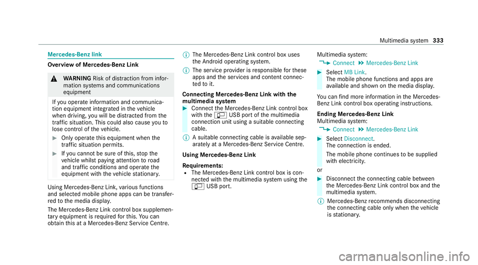 MERCEDES-BENZ C-CLASS ESTATE 2020 Owners Manual Mercedes-Benz link
Overview of Mercedes-Benz Link
&
WARNING Risk of dist raction from infor‐
mation sy stems and communications
equipment
If yo u operate information and communica‐
tion equipment MERCEDES-BENZ C-CLASS ESTATE 2020 Owners Manual Mercedes-Benz link
Overview of Mercedes-Benz Link
&
WARNING Risk of dist raction from infor‐
mation sy stems and communications
equipment
If yo u operate information and communica‐
tion equipment