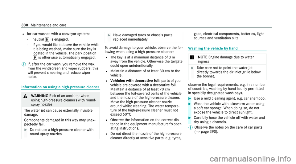 MERCEDES-BENZ C-CLASS ESTATE 2020 Owners Manual R
for car washes with a con veyo r sy stem:
- neutral iis engaged.
- Ifyo uwo uld like tolea vetheve hicle while
it is being washed, make sure theke y is
located in theve hicle. The park position
j is MERCEDES-BENZ C-CLASS ESTATE 2020 Owners Manual R
for car washes with a con veyo r sy stem:
- neutral iis engaged.
- Ifyo uwo uld like tolea vetheve hicle while
it is being washed, make sure theke y is
located in theve hicle. The park position
j is
