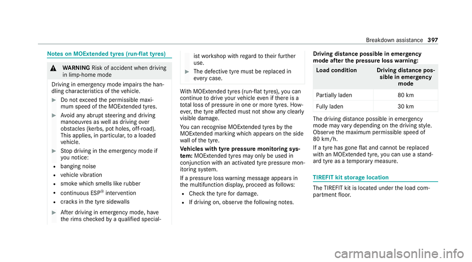 MERCEDES-BENZ C-CLASS ESTATE 2020 Owners Manual Note
s on MOExtended tyres (run-flat tyres) &
WARNING Risk of accident when driving
in limp -home mode
Driving in emergency mode impairs the han‐
dling characteristics of theve hicle. #
Do not excee MERCEDES-BENZ C-CLASS ESTATE 2020 Owners Manual Note
s on MOExtended tyres (run-flat tyres) &
WARNING Risk of accident when driving
in limp -home mode
Driving in emergency mode impairs the han‐
dling characteristics of theve hicle. #
Do not excee