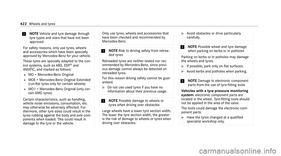 MERCEDES-BENZ C-CLASS ESTATE 2020 Owners Manual *
NO
TEVehicle and tyre damage thro ugh
tyre types and sizes that ha venot been
appr oved Fo
r saf etyre asons, only use tyres, wheels
and accessories which ha vebeen specially
appr ovedby Mercedes-Be MERCEDES-BENZ C-CLASS ESTATE 2020 Owners Manual *
NO
TEVehicle and tyre damage thro ugh
tyre types and sizes that ha venot been
appr oved Fo
r saf etyre asons, only use tyres, wheels
and accessories which ha vebeen specially
appr ovedby Mercedes-Be
