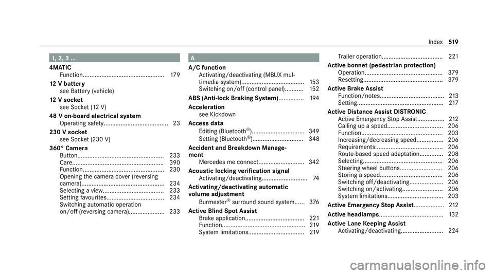 MERCEDES-BENZ C-CLASS ESTATE 2020 Owners Manual 1,
2, 3 ...
4MATIC Function................................................ 17 9
12 V battery
see Battery (vehicle)
12 V so cket
see Soc ket (12 V)
48 V on-board electrical sy stem
Operating saf ety.. MERCEDES-BENZ C-CLASS ESTATE 2020 Owners Manual 1,
2, 3 ...
4MATIC Function................................................ 17 9
12 V battery
see Battery (vehicle)
12 V so cket
see Soc ket (12 V)
48 V on-board electrical sy stem
Operating saf ety..