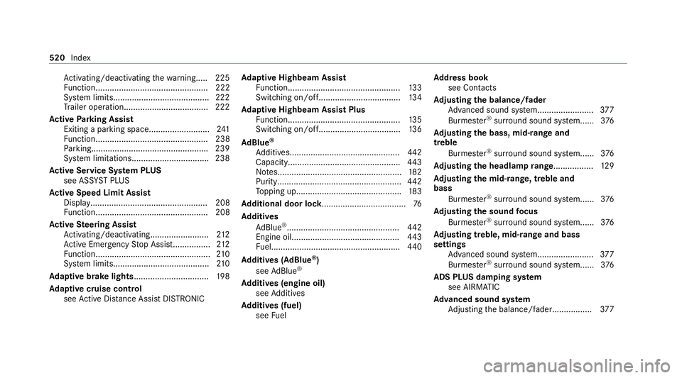 MERCEDES-BENZ C-CLASS ESTATE 2020 Owners Manual Ac
tivating/deactivating thewa rning.....2 25
Fu nction................................................ 222
Sy stem limits.........................................2 22
Tr ailer operation.............. MERCEDES-BENZ C-CLASS ESTATE 2020 Owners Manual Ac
tivating/deactivating thewa rning.....2 25
Fu nction................................................ 222
Sy stem limits.........................................2 22
Tr ailer operation..............