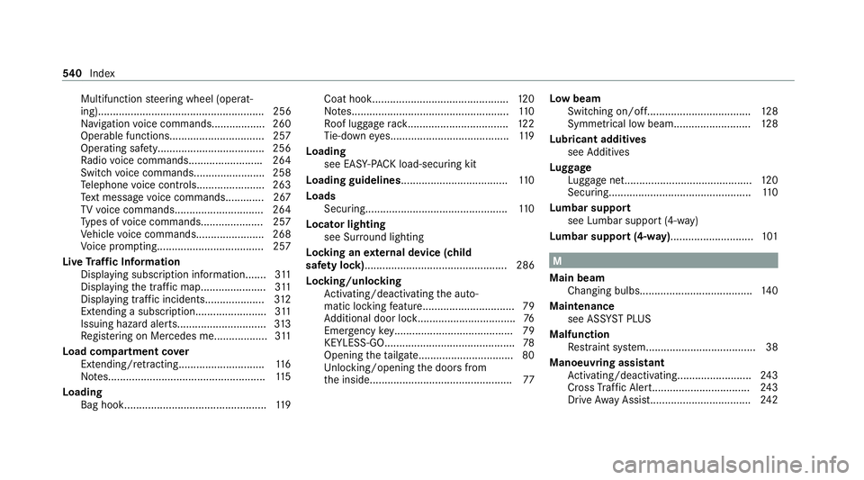 MERCEDES-BENZ C-CLASS ESTATE 2020 Owners Manual Multifunction
steering wheel (operat‐
ing)........................................................ 256
Na vigation voice commands.................. 260
Operable functions............................ MERCEDES-BENZ C-CLASS ESTATE 2020 Owners Manual Multifunction
steering wheel (operat‐
ing)........................................................ 256
Na vigation voice commands.................. 260
Operable functions............................