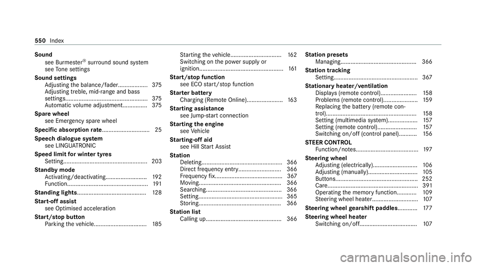 MERCEDES-BENZ C-CLASS ESTATE 2020 Owners Manual Sound
see Burmes ter®
sur round sound sy stem
see Tone settings
Sound settings Adjusting the balance/fader.................. 375
Ad justing treble, mid-range and bass
setting s....................... MERCEDES-BENZ C-CLASS ESTATE 2020 Owners Manual Sound
see Burmes ter®
sur round sound sy stem
see Tone settings
Sound settings Adjusting the balance/fader.................. 375
Ad justing treble, mid-range and bass
setting s.......................